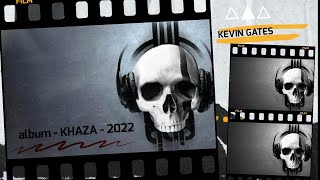 Kevin Gates  Album Khaza 2022  S 