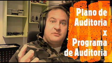 Em que consiste o programa de auditoria?