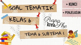 SOAL TEMATIK KELAS 6 TEMA 6 SUBTEMA 1