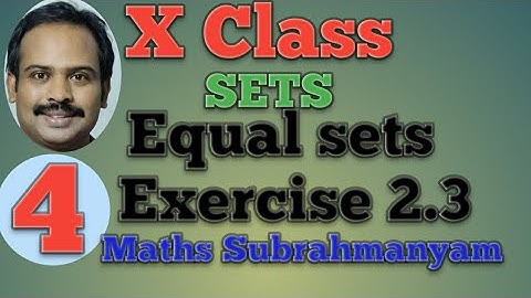 X class sets|| Equal sets|| Exercise 2.3