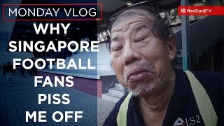 Why Singapore Football Fans Piss Me Off