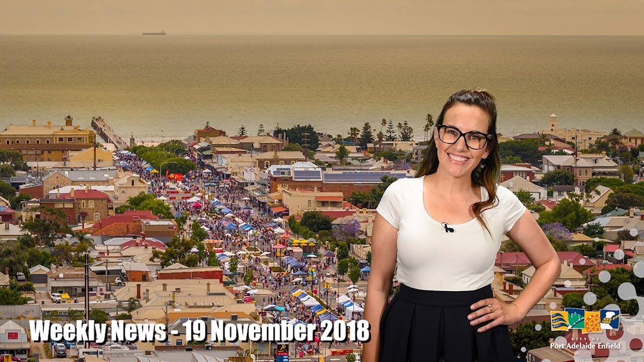 City of PAE News 19 November 2018 -  Sunrise Weather Broadcast, Semaphore Street Fair, Stormwater