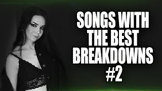 SONGS WITH THE BEST BREAKDOWNS #2