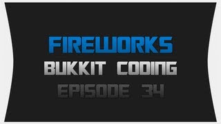 Bukkit Coding ~ Episode 34: Fireworks