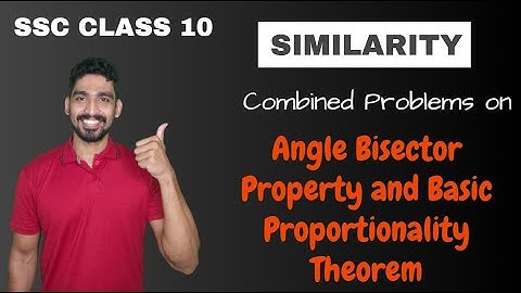 Combined Problems on Angle Bisector Property and Basic Proportionality Theorem | SSC | Similarity