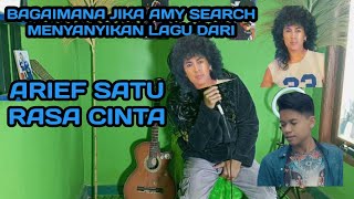Beginilah Jika Amy Search Menyanyikan Lagu Dari Arief - Satu Rasa Cinta