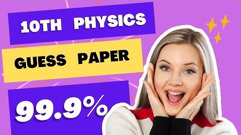 10th Physics Guess 2023 | 90% Chances| Ten class physics guess paper Tomorrow paper