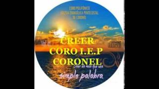 Video thumbnail of "Coro IEP Coronel ll HABLAR CON DIOS ll"