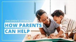 Children’s Literacy: How Parents Can Help