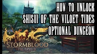 FFXIV Stormblood - How To Unlock Shisui Of The Violet Tides - Guide & Commentary - Optional Dungeon FFXIV Stormblood - How To Unlock Shisui Of The Violet Tides - Guide & Commentary - Optional Dungeon