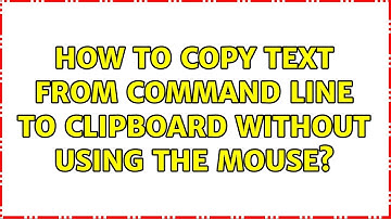 How to copy text from command line to clipboard without using the mouse? (2 Solutions!!)