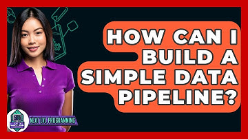 How Can I Build A Simple Data Pipeline? - Next LVL Programming