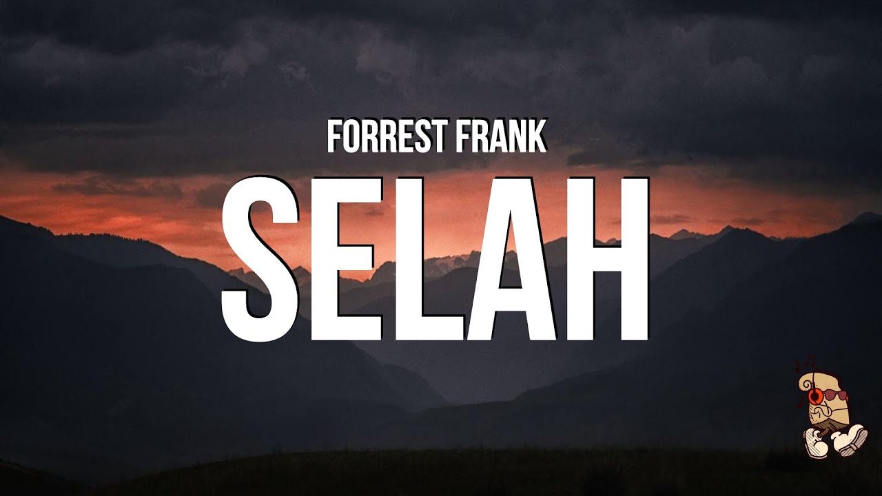 Forrest Frank - SELAH (Lyrics) Forrest Frank - SELAH (Lyrics)