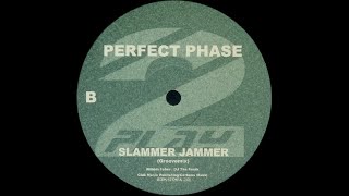 Perfect Phase - Slammer Jammer (Groovemix) (2001)