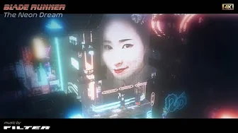 Blade Runner | THE NEON DREAM |  4K AMBIENT Sound Score provided by FILTER - 6 Hours