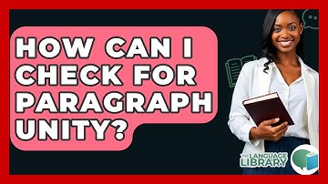 How Can I Check For Paragraph Unity? - The Language Library