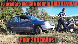 Je prépare ma Renault CLIO pour le raid OFFROAD pour 200€ ! Tuto modification pour la randonnée 4x4