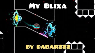 Geometry Dash - "My Blixa" By DABAR222