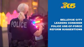 Bellevue city leaders consider police use-of-force reform recommendations