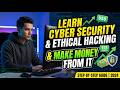 How to learn Cyber Security and ethical hacking and make money from it