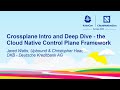 Crossplane Intro and Deep Dive - the Cloud Native Control Plane... - Jared Watts &amp; Christopher Haar