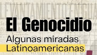 Conversatorio El Genocidio, algunas miradas Latinoamericanas.