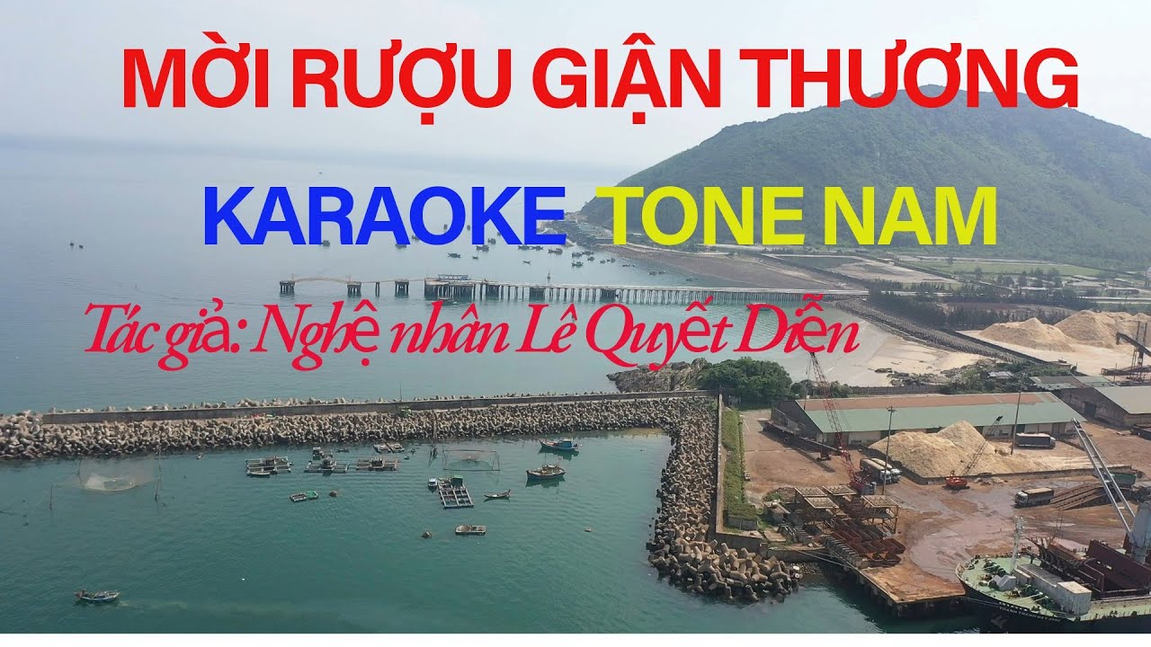 KARAOKE MỜI RƯỢU GIẬN THƯƠNG/ TONE NAM/ Tác giả: Lê Quyết Diễn/ Dân ca ví giặm