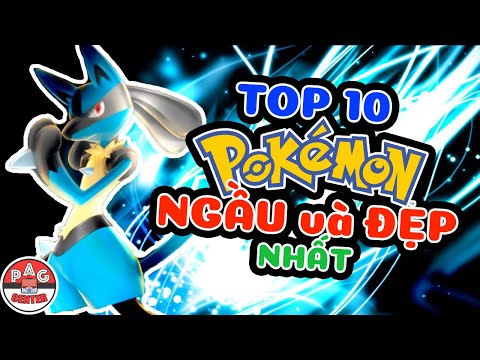 Video Top 10 Pokemon Ngầu và Đẹp nhất của ad Paul | Top 10... - youtube