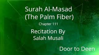 Surah Al-Masad (The Palm Fiber) Salah Musali  Quran Recitation