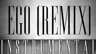 Ego (Remix ft. Kanye West - Instrumental w\/ Background Vocals)