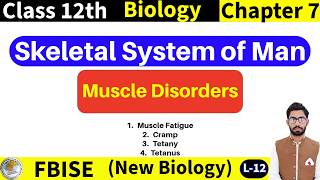 Muscle Disorders | Muscle Fatigue | Cramp | Tetany | Tetanus | Class 12 FBISE New Biology