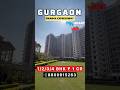 1/2/3/4 BHK ₹ 1 Cr || #gurgaon #realestate #dwarkaexpressway #readytomove #property #luxurylifestyle