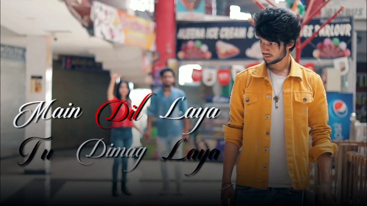 Main Dil Laya Tu Dimag Laya  | Sad Love Story | HD Video | Street Tube