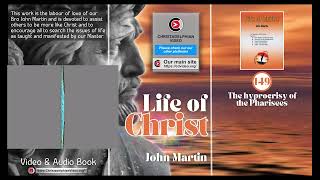 The Life Of Christ #149 The hypocrisy of the Pharisees by Bible Scholar John Martin