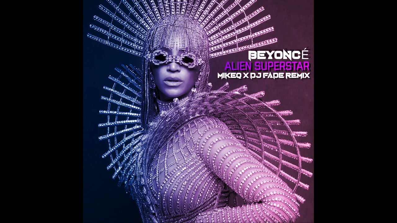 Beyonce - Alien Superstar (MikeQ x Dj Fade Remix)