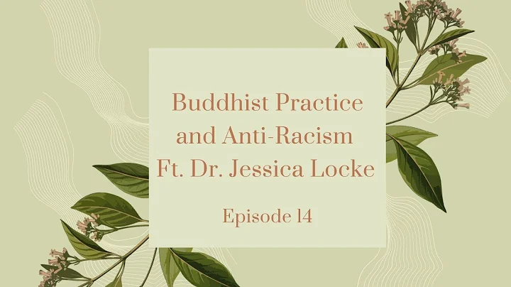 Buddhist Practice and Anti-Racism feat. Jessica Lo...