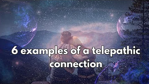 6 examples of a telepathic connection