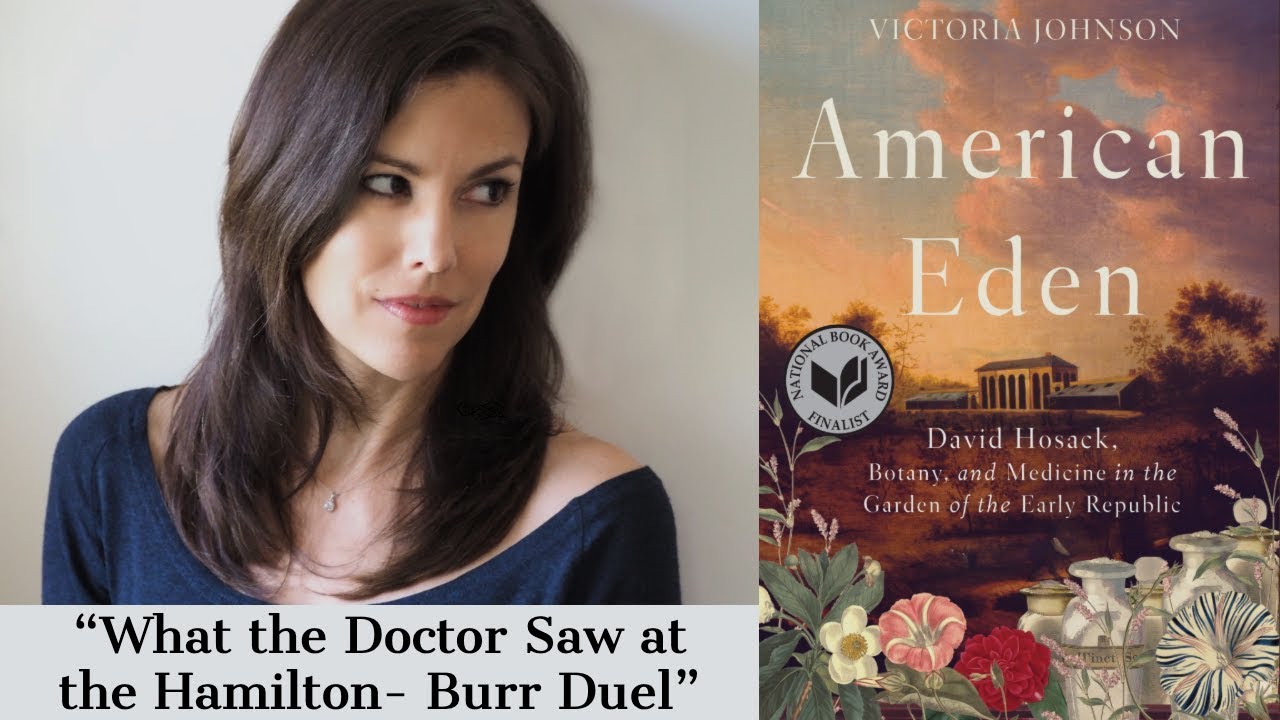Victoria Johnson - Dr. David Hosack and the Hamilton-Burr Duel