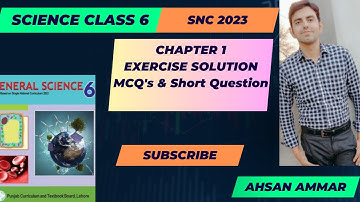 Class 6 Science Chapter 1 - Question Answer - 6th Class General Science Chapter 1 Exercise SNC 2023