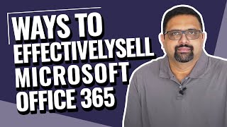 5 Ways to effectively sell Microsoft Office 365 | Rahul Bhavsar
