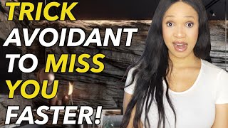 Avoidant Explains: How to Trick Avoidant Ex to Miss You Faster!