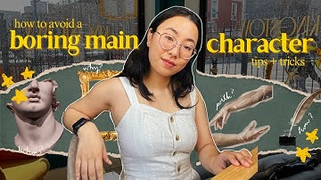 🌿 how to write a compelling main character // tips & advice