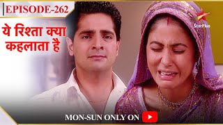 Yeh Rishta Kya Kehlata Hai | Season 1 | Episode 262 | Naitik aur Akshara ke beech aayi dooriyan!