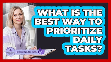 What Is The Best Way To Prioritize Daily Tasks?