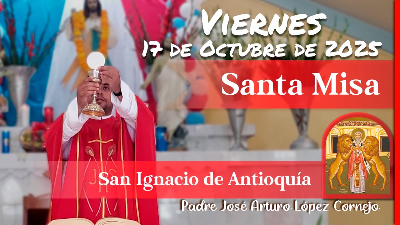 ✅ MISA DE HOY viernes 17 de Octubre del 2025 - Padre Arturo Cornejo