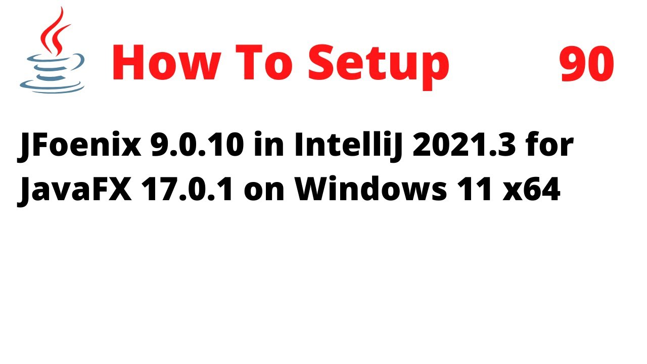 How To Setup Jfoenix 9.0.10 In Intellij 2021.3 For Javafx 17 On Windows 11 X64