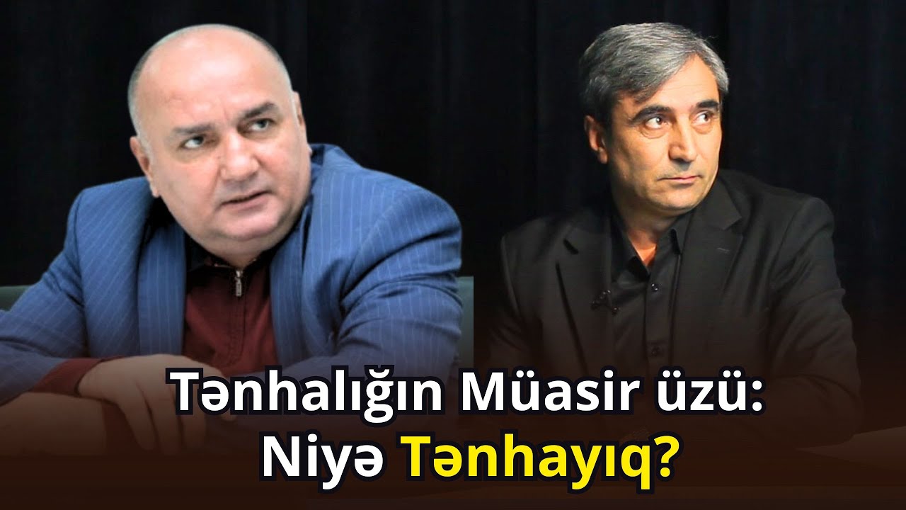 Milli tənhalıq hissi necə formalaşır? - yazıçı Fəxri Uğurlu