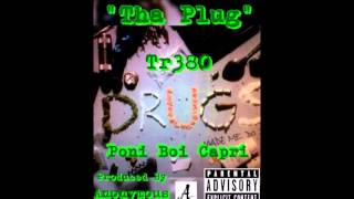 Tha Plug Prod. by Anonymous Ft Tr380 and Pony Boi Capri