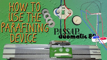 How to Use the Paraffining Device for the Passap Machines (Duomatic 80)