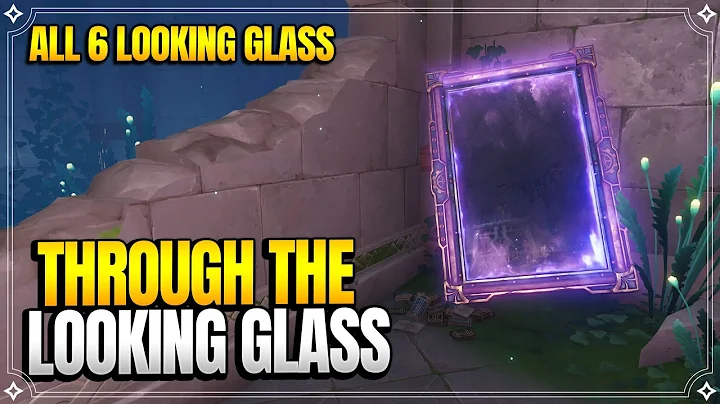 Through the Looking Glass - All 6 Looking Glass Locations | World Quests & Puzzles |【Genshin Impact】 - DayDayNews